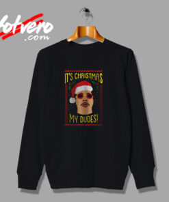 Funny Its Christmas My Dudes Urban Sweatshirt