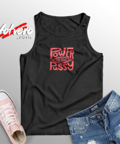 Funny Power To The Pussy Aesthetic Sleeveless Shirt