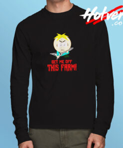 Get Me Off This Farm Long Sleeve T shirt