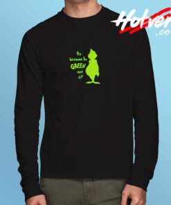 Grinchy Green Long Sleeve T shirt
