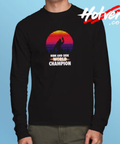 Hide And Seek World Champion Long Sleeve T shirt