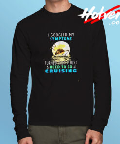 I Google My Symptoms Long Sleeve T shirt