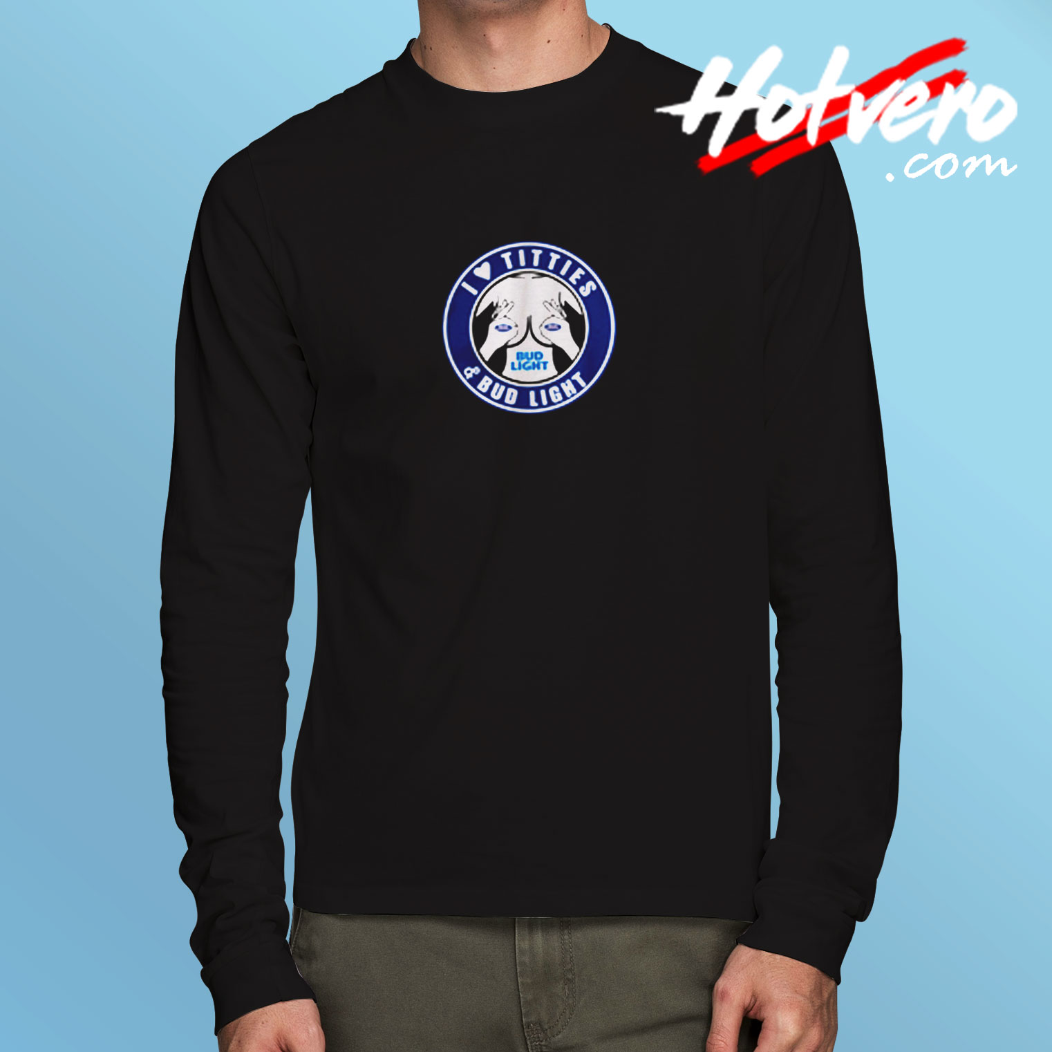 I Love Titties And Bud Light Funny Long Sleeve T shirt