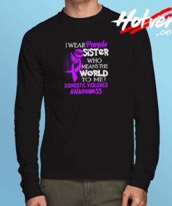 I Wear Purple For My Sister Domestic Violence Long Sleeve T shirt