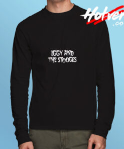 Iggy And The Stooges American Pop Rock Long Sleeve T shirt