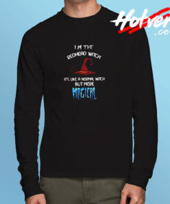 I’m The Redhead Witch It’s Like A Normal Witch But More Magical Long Sleeve T shirt
