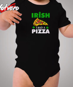 Irish I Had A Pizza Cozy Baby Onesies