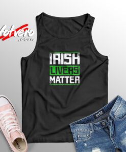 Irish Livers Matter Aesthetic Sleeveless Shirt