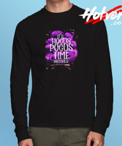 It’s Hocus Pocus Time Witches Long Sleeve T shirt