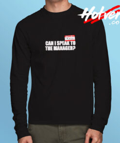 Karen Can I Speak To The Manager Long Sleeve T shirt