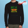 Kiss Me Don’t Pinch Me Long Sleeve T shirt