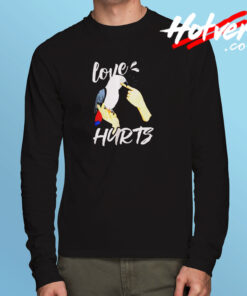 Love Hurts Parrot Long Sleeve T shirt