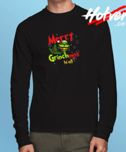 Merry Grinchmas To All Long Sleeve T shirt
