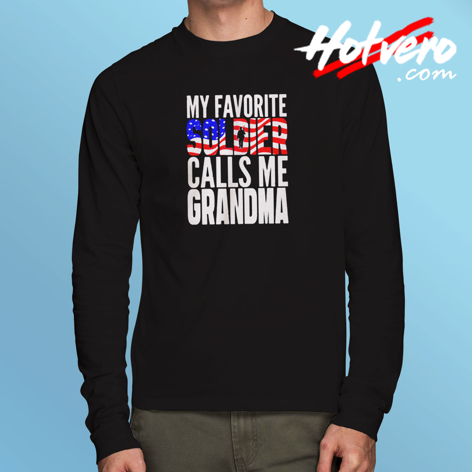 My Favorite Soldier Calls Me Grandma Long Sleeve T shirt