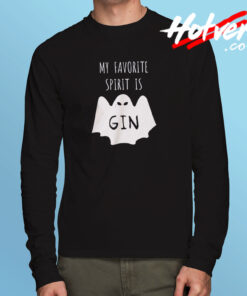 My Favorite Spirit Is Gin Long Sleeve T shirt