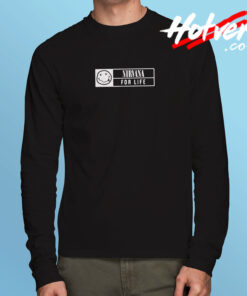 Nirvana For Life Long Sleeve T shirt