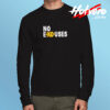 No Excuses Long Sleeve T shirt
