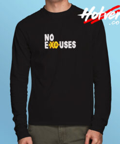 No Excuses Long Sleeve T shirt