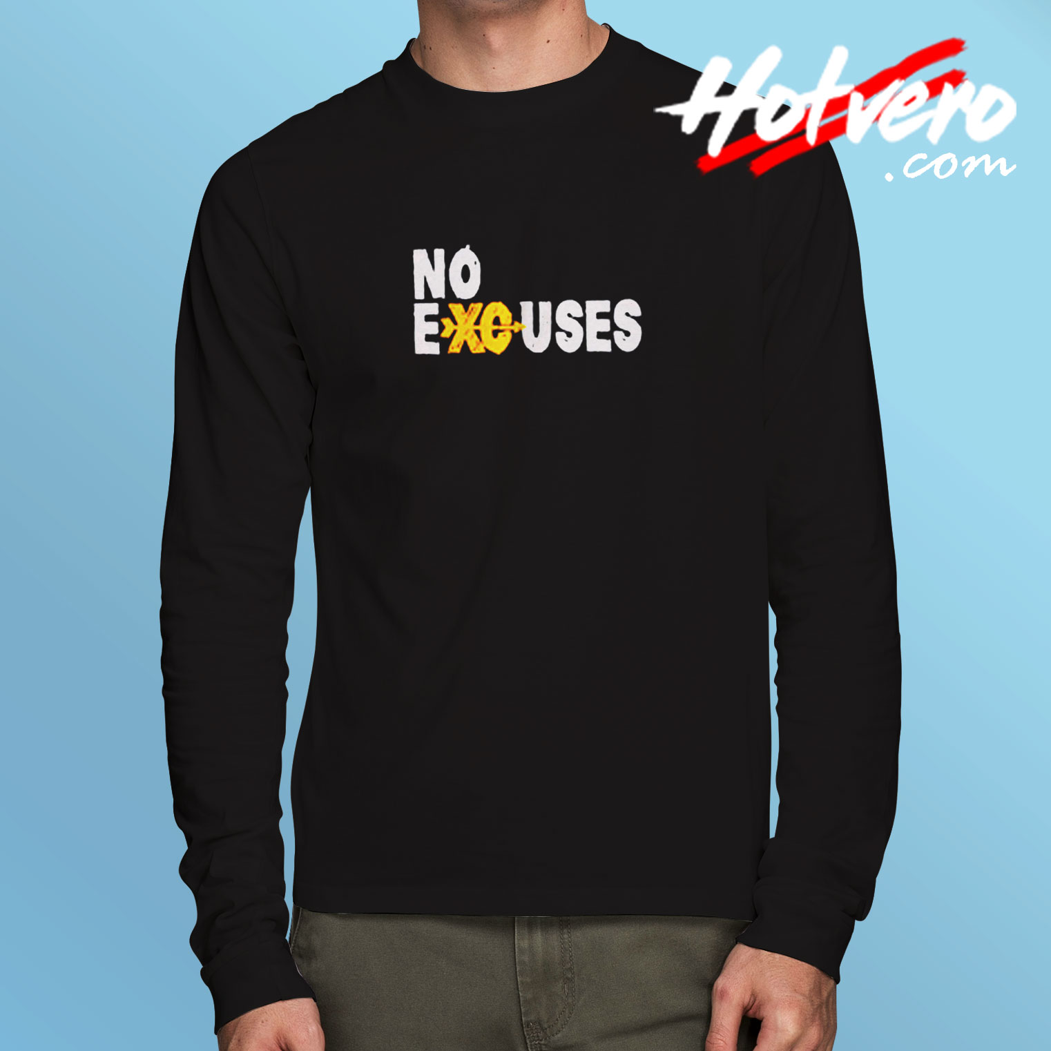 No Excuses Long Sleeve T shirt