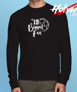 Number 19’s Biggest Fan Long Sleeve T shirt