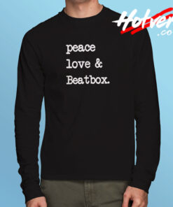 Peace Love & Beatbox Long Sleeve T shirt