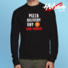 Pizza Delivery Long Sleeve T shirt