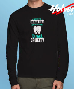 Protect The Molar Bear Enamel Cruelty Dentist Pun Long Sleeve T shirt