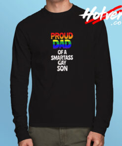 Proud Dad Of A Smartass Son Long Sleeve T shirt