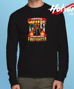 Proud Wife Of A Firefighter Long Sleeve T shirt