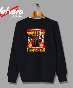 Proud Wife Of A Firefighter Urban Sweatshirt