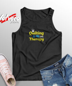 Quilting Is My Therapy Aesthetic Sleeveless Shirt