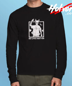 Satan No Lives Matter Long Sleeve T shirt
