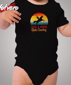 Save A Horse Ride Cowboy Cozy Baby Onesies