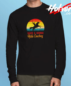 Save A Horse Ride Cowboy Long Sleeve T shirt