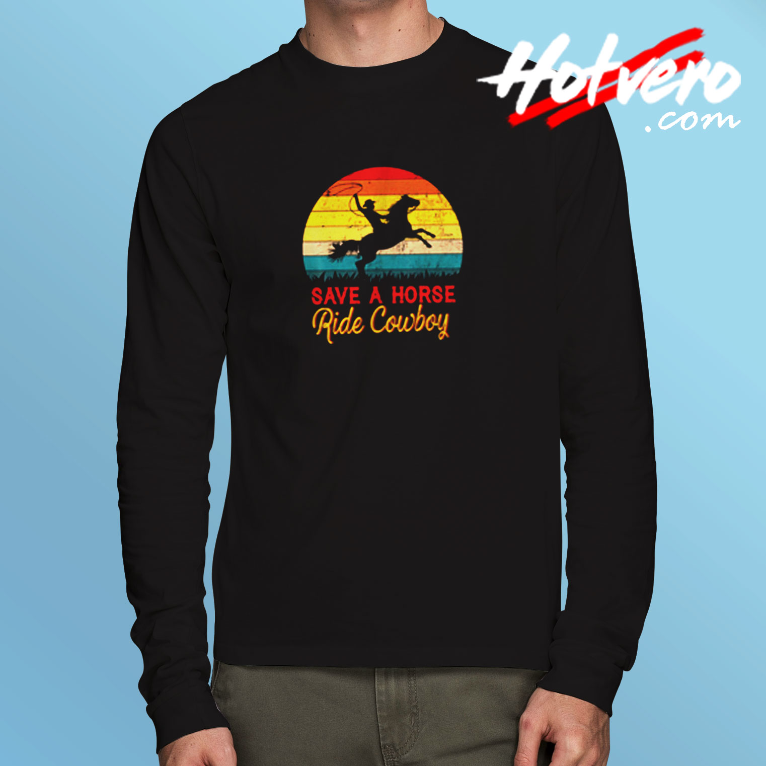 Save A Horse Ride Cowboy Long Sleeve T shirt