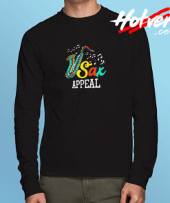 Sax Appeal Saxophonist Band Long Sleeve T shirt