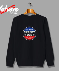 Say No To Creepy Joe Urban Sweatshirt