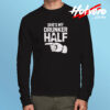 She’s My Drunker Half Long Sleeve T shirt