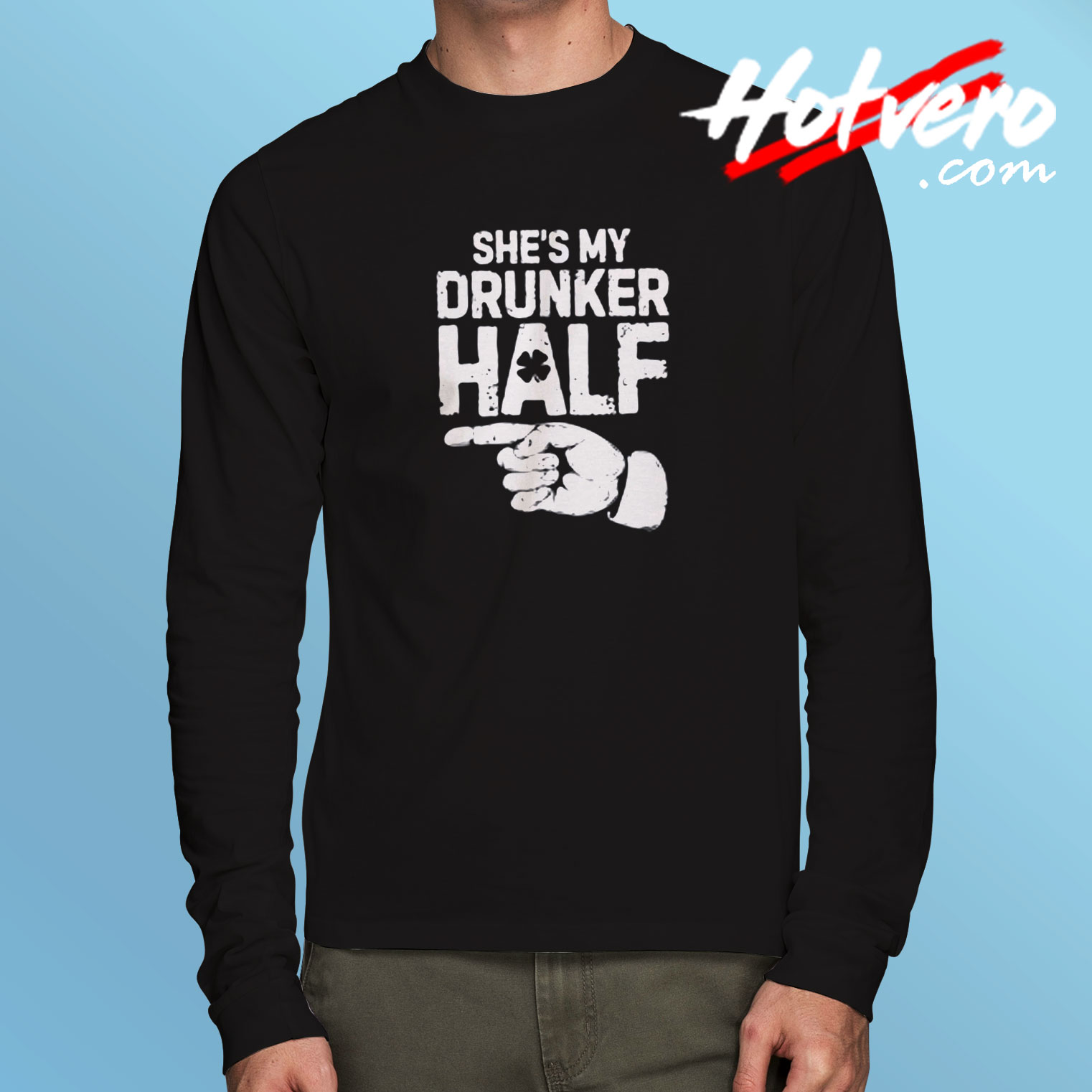She’s My Drunker Half Long Sleeve T shirt