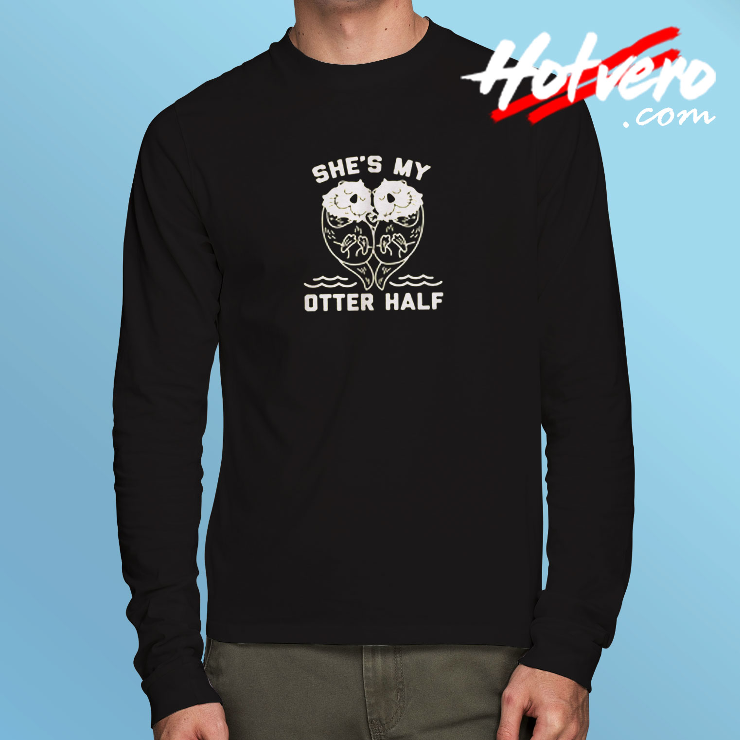 She's My Otter Half Long Sleeve T shirt