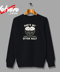 She's My Otter Half Urban Sweatshirt