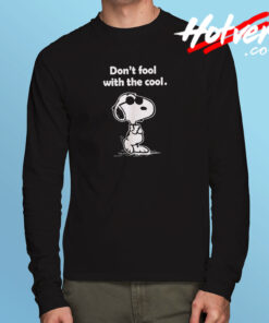 Snoopy Joe Cool Dont Fool With The Cool Long Sleeve T shirt