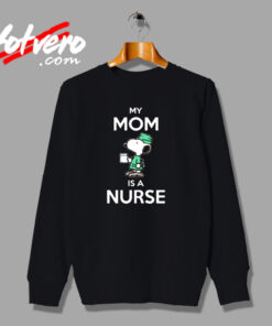 Snoopy Nurse, My Mom Is A Nurse Urban Sweatshirt