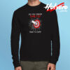 So You Throw Darts Thats Cute Long Sleeve T shirt