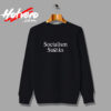 Socialism Sucks Funny Political Urban Sweatshirt