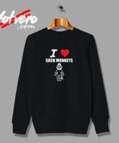 Sock Monkey Shirt I Love Sock Monkeys Urban Sweatshirt