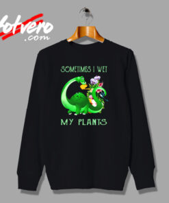 Sometimes I Wet My Plants Urban Sweatshirt
