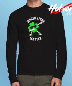 St Patricks Day Ginger Lives Matter Long Sleeve T shirt