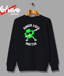 St Patricks Day Ginger Lives Matter Urban Sweatshirt