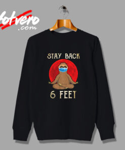 Stay Back 6 Feet Urban Sweatshirt